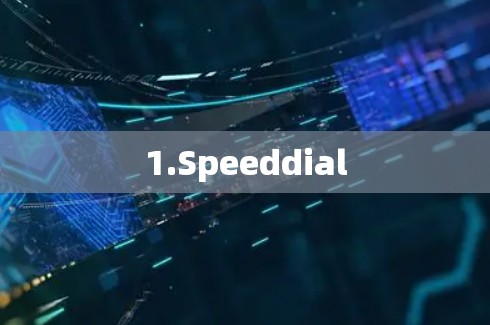 1.Speeddial 1.Speeddial