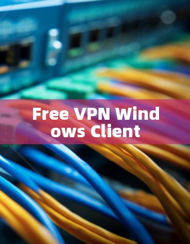 Free VPN Windows Client
